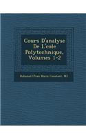 Cours D'analyse De L'�cole Polytechnique, Volumes 1-2: (French)