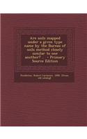 Are Soils Mapped Under a Given Type Name by the Bureau of Soils Method Closely Similar to One Another? ..