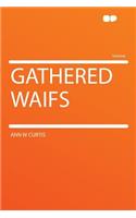 Gathered Waifs