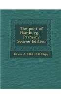 The Port of Hamburg - Primary Source Edition: (English)
