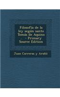 Filosofia de La Ley Segun Santo Tomas de Aquino ..