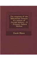 The Responsa of the Babylonian Geonim as a Source of Jewish History: II