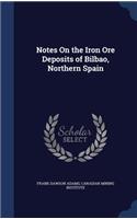 Notes On the Iron Ore Deposits of Bilbao, Northern Spain