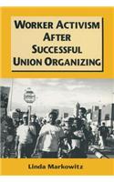 Worker Activism After Successful Union Organizing