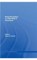 Mutual Recognition as a New Mode of Governance