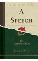 A Speech (Classic Reprint)
