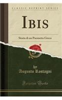 Ibis: Storia Di Un Poemetto Greco (Classic Reprint)