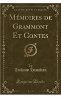 Mï¿½moires de Grammont Et Contes (Classic Reprint)