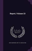 Report, Volume 23