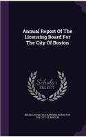 Annual Report of the Licensing Board for the City of Boston