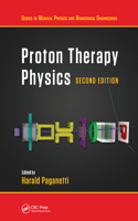 Proton Therapy Physics, Second Edition