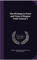 Writings in Prose and Verse of Eugene Field Volume 3