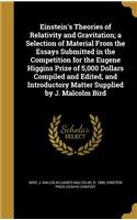 Einstein's Theories of Relativity and Gravitation; a Selection of Material From the Essays Submitted in the Competition for the Eugene Higgins Prize of 5,000 Dollars Compiled and Edited, and Introductory Matter Supplied by J. Malcolm Bird