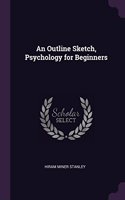 An Outline Sketch, Psychology for Beginners