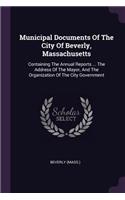 Municipal Documents Of The City Of Beverly, Massachusetts