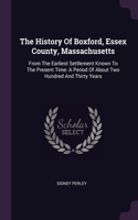The History Of Boxford, Essex County, Massachusetts