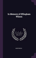 In Memory of Effingham Wilson