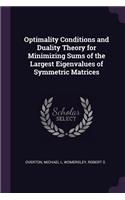 Optimality Conditions and Duality Theory for Minimizing Sums of the Largest Eigenvalues of Symmetric Matrices