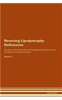 Reversing Lipodystrophy: Deficiencies The Raw Vegan Plant-Based Detoxification & Regeneration Workbook for Healing Patients. Volume 4