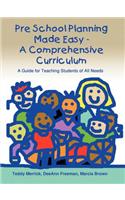 Pre School Planning Made Easy - A Comprehensive Curriculum
