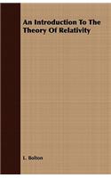 An Introduction to the Theory of Relativity