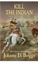 Kill the Indian
