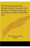 Nestorians and their Rituals with the Narrative of a Mission to Mesopotamia and Coordistan in 1842 to 1844 Part One
