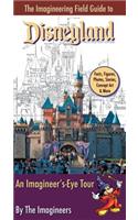 The Imagineering Field Guide to Disneyland: An Imagineer's-Eye Tour