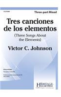 Tres Canciones de Los Elementos: Three Songs about the Elements