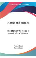 Horses and Heroes