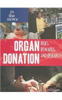 Organ Donation: Risks, Rewards, and Research