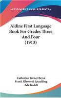 Aldine First Language Book for Grades Three and Four (1913)