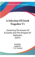 Selection Of Greek Tragedies V1: Containing The Alcestis Of Euripides, And The Antigone Of Sophocles (1837)