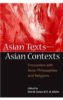 Asian Texts — Asian Contexts: Encounters with Asian Philosophies and Religions(SUNY series in Asian Studies Development)