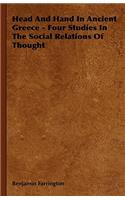 Head And Hand In Ancient Greece - Four Studies In The Social Relations Of Thought
