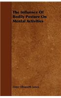 The Influence Of Bodily Posture On Mental Activities