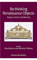 Re-Thinking Renaissance Objects