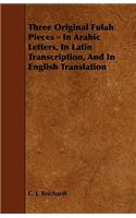 Three Original Fulah Pieces - In Arabic Letters, In Latin Transcription, And In English Translation
