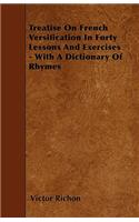 Treatise On French Versification In Forty Lessons And Exercises - With A Dictionary Of Rhymes