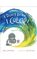 I Don't Draw, I Color!