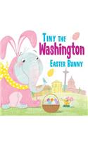 Tiny the Washington Easter Bunny: (Tiny the Easter Bunny)