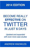 Become Really Effective on Twitter in Just 5 Days