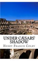 Under Caesars' Shadow