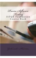 Precise Software Testing: ISTQB Foundation Course Book
