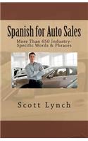 Spanish for Auto Sales: More Than 650 Industry-Specific Words & Phrases