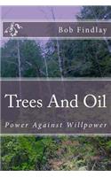 Trees And Oil