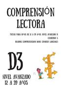 Cuadernos de comprension lectora para niños de 13 a 99 años. Nivel Avanzado D3.
