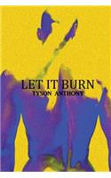 Let It Burn