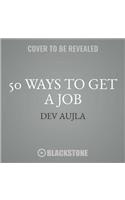 50 Ways to Get a Job Lib/E