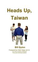 Heads Up, Taiwan